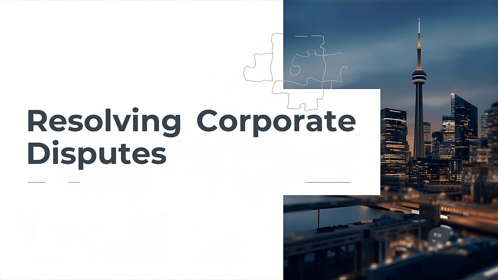 Beyond the Boardroom: Resolving Corporate Disputes with A Toronto Commercial Litigation Lawyer