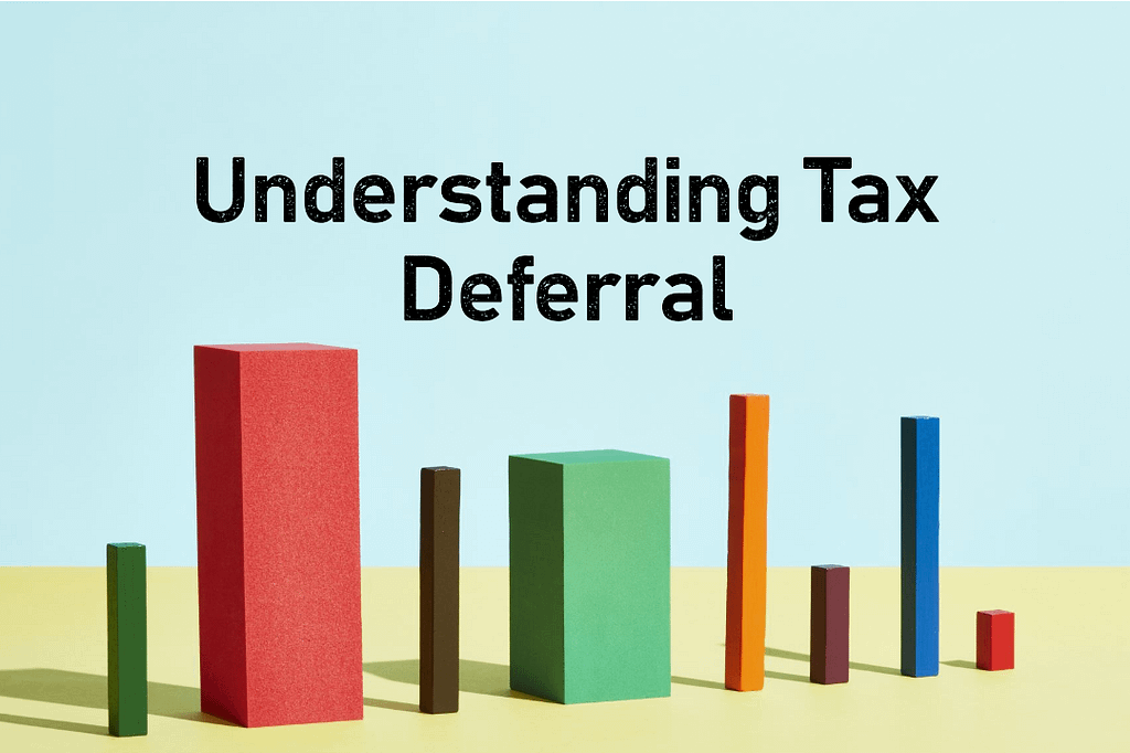Understanding Tax Deferral