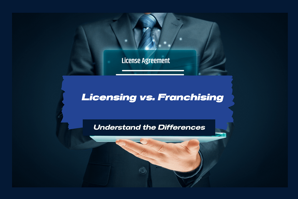 Licensing vs. Franchising: Understanding the Difference in Ontario