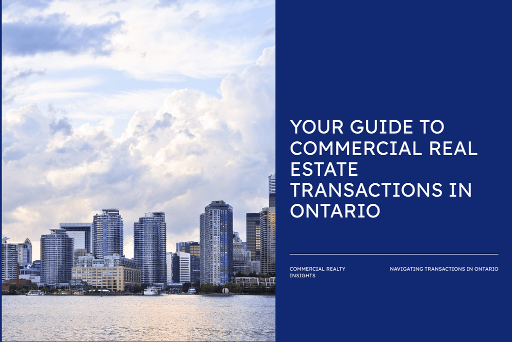 Your Guide to Commercial Real Estate Transactions in Ontario