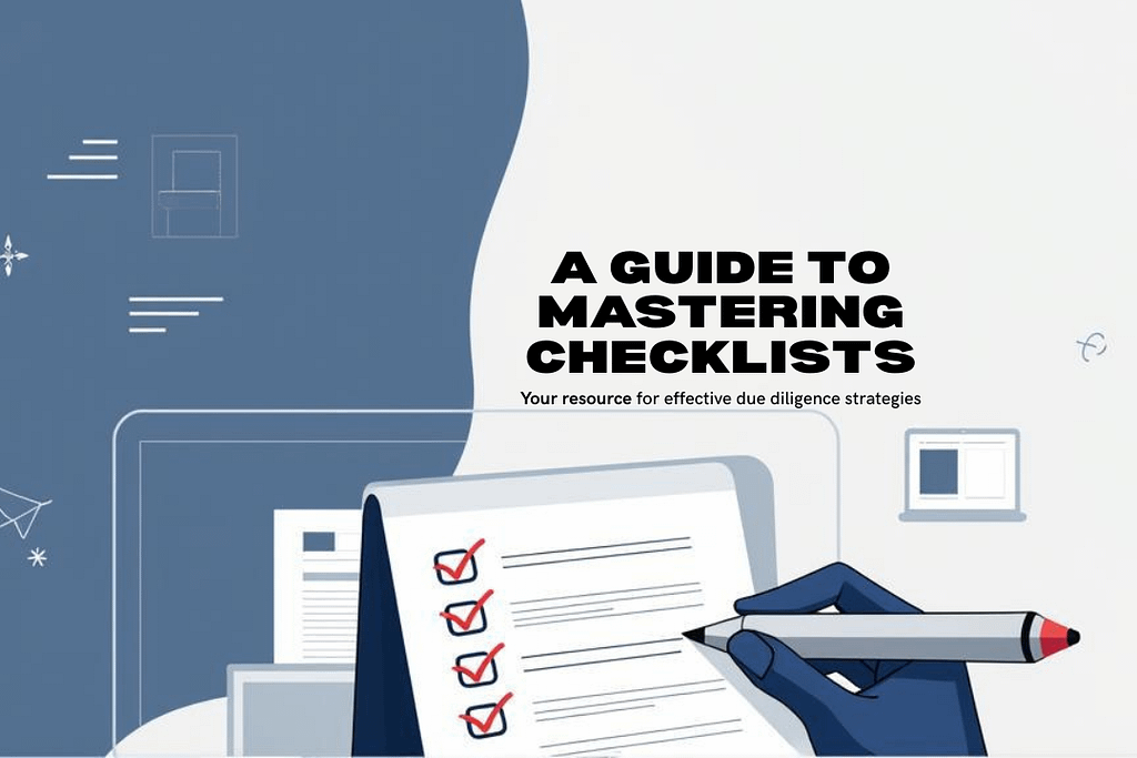 A Guide to Mastering Due Diligence Checklists